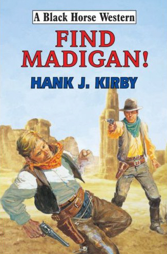 Find Madigan! by Hank J Kirby